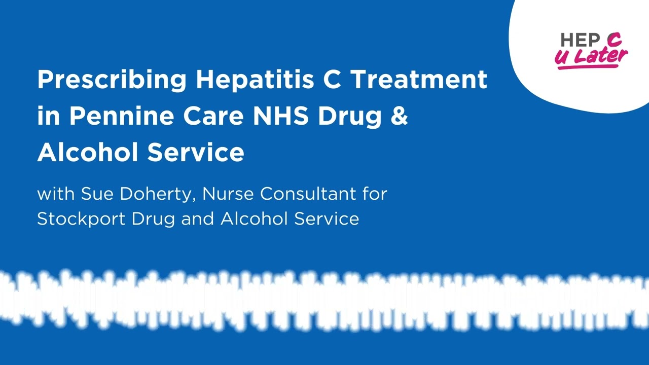 Prescribing Hepatitis C Treatment in Pennine Care NHS Drug and Alcohol Service