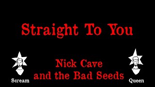 Nick Cave and the Bad Seeds - Straight To You - Karaoke