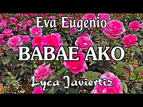 Babae Ako - Eva Eugenio | Lyca Javiertiz | Lyrics