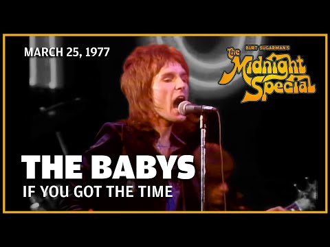 If You Got The Time - The Babys | The Midnight Special