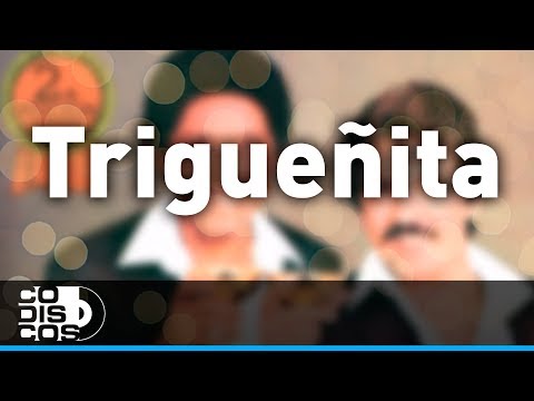 Trigueñita, Binomio De Oro - Audio