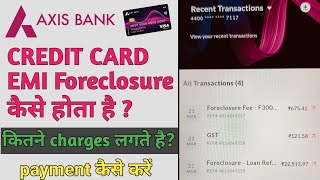 How to foreclose axis Bank credit card emi II Credit card EMI kaise band kare