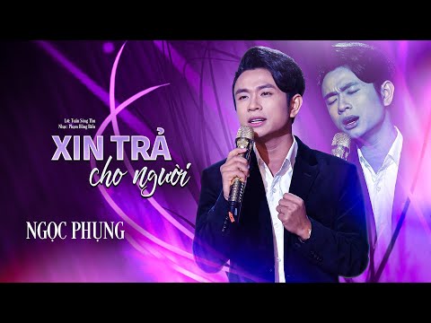 Xin trả cho người - Ngọc Phụng