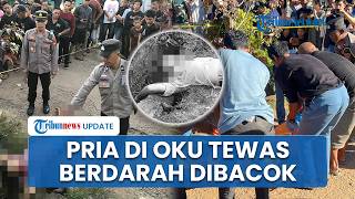 Kronologi Pria di OKU Sumsel Ditemukan Tewas Berdarah dengan Luka Bacok di Leher, Pelaku Ditangkap