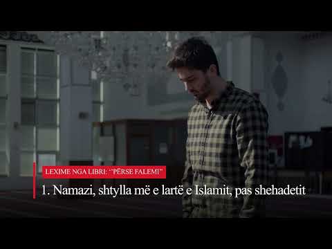 1. Namazi, shtylla më e lartë e Islamit, pas shehadetit - Lexime nga libri: ''Përse falemi?''