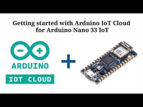 Getting started with Arduino IoT Cloud for Arduino Nano 33 IoT