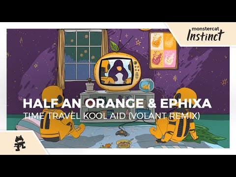Half an Orange & Ephixa - Time Travel Kool Aid (Volant Remix) [Monstercat Official Music Video]