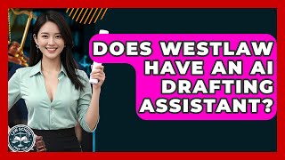 Does Westlaw Have An AI Drafting Assistant - Law School Prep Hub
