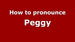 How to pronounce Peggy