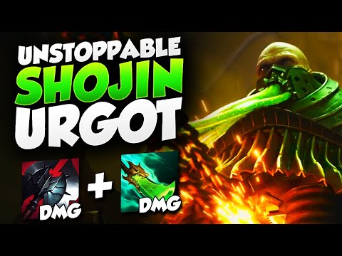 UNSTOPPABLE SHOJIN URGOT....
