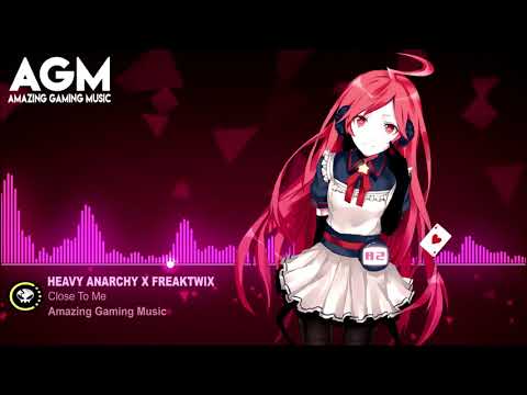 Heavy Anarchy X FreakTwix - Close To Me