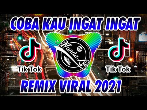 DJ COBA KAU INGAT INGAT KEMBALI FULL ALBUM TERBARU 2021 🎶 DJ TIK TOK TERBARU 2021