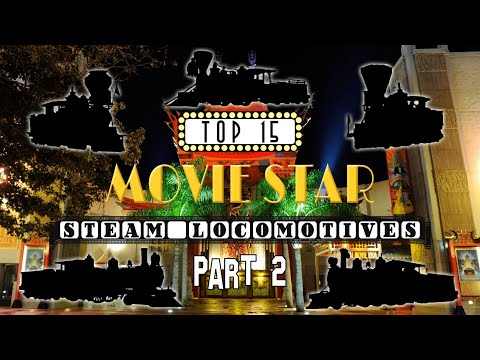 My Top 15 Movie Star Steam Locomotives Part 2 (10-6)