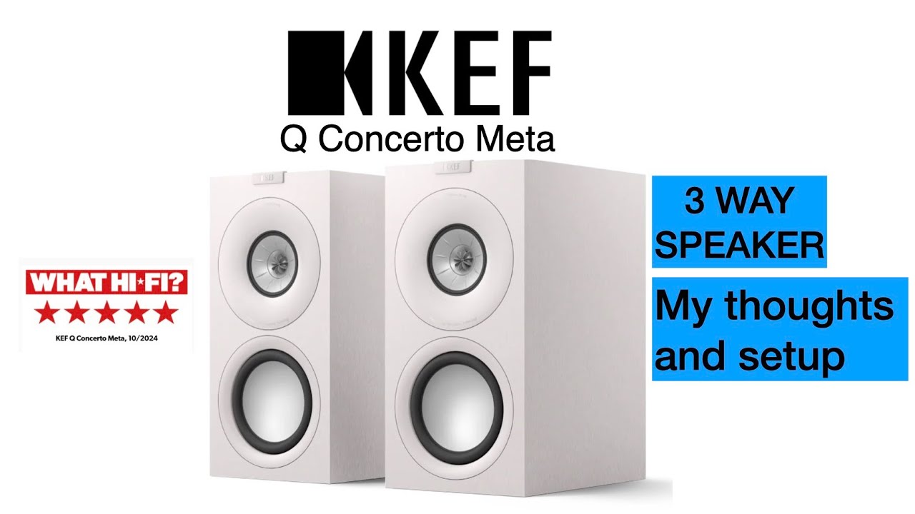 Kef Q Concerto Meta speakers  |   I give my thoughts