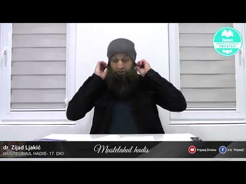 Mustelahul hadis - 17. dio - dr. Zijad Ljakić
