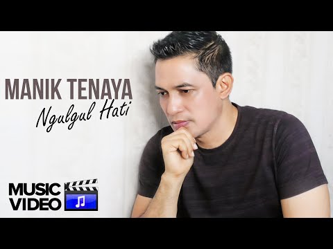 Manik Tenaya - Ngulgul Hati (Official music video)
