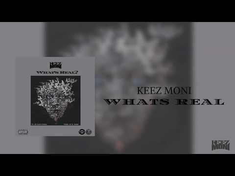 Keez Moni - What's Real Ft. De'Jean Evans (Prod. By D. Bans) (Official Audio)