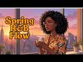 🌸 Spring R&B Flow | Chill LoFi Beats for Focus, Fresh Energy & Calm Productivity (Live 24/7) DEFAULT Thumbnail