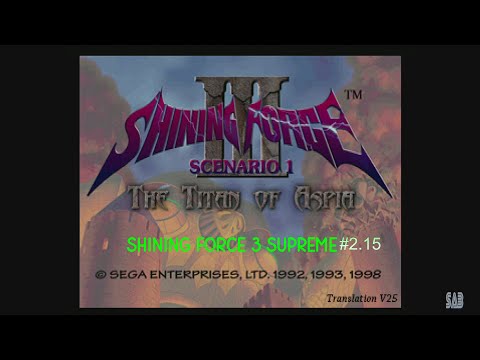 Let's Play Shining Force 3 Supreme Ch 1 E2. 15 SEGA SATURN