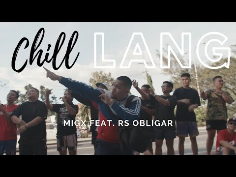 "Chill Lang" by MigX feat. RS Obligar (Official Music Video)