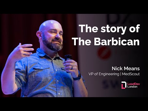 You are here: The story of The Barbican | Nick Means | LeadDev London 2024