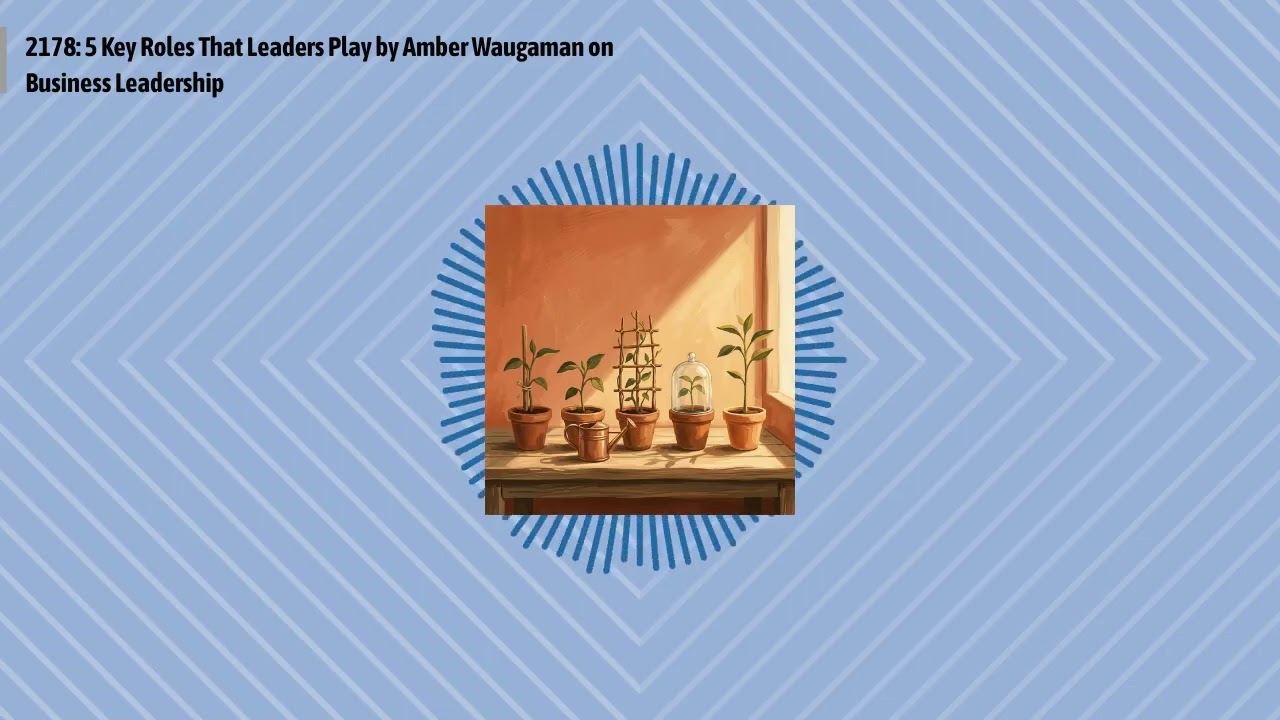 2178: 5 Key Roles That Leaders Play by Amber Waugaman on Business Leadership | Optimal Work...