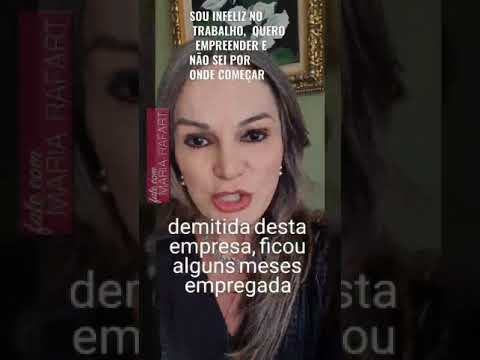 SOU INFELIZ NO  TRABALHO,  QUERO   EMPREENDER E  NÃO SEI POR  ONDE COMEÇAR