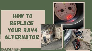 Toyota RAV4 2.4L Alternator replacement how to do it in your driveway due to the battery light on