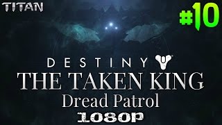 Destiny 1 | TTK #10 | Dread Patrol