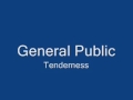 General Public-Tenderness 