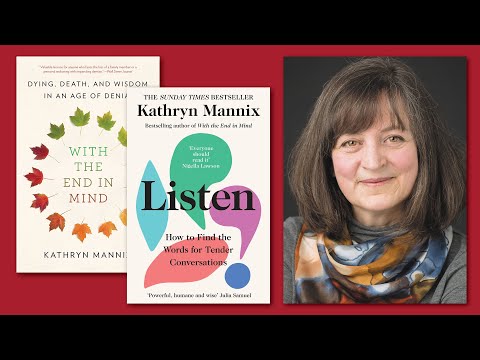 An Evening with Kathryn Mannix (Listen), hosted by Harvey Max ...