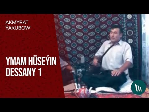Akmyrat Yakubow - Ymam Huseýin dessany (1-nji bolegi) dowamy bar