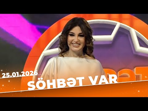 Söhbət Var - Tam Bölüm - 25.01.2026