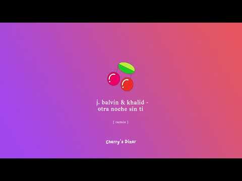 j. balvin & khalid - otra noche sin ti [remix] 🍒