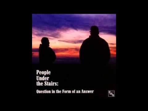 People Under the Stairs - Question In the Form of an Answer (Full Album)