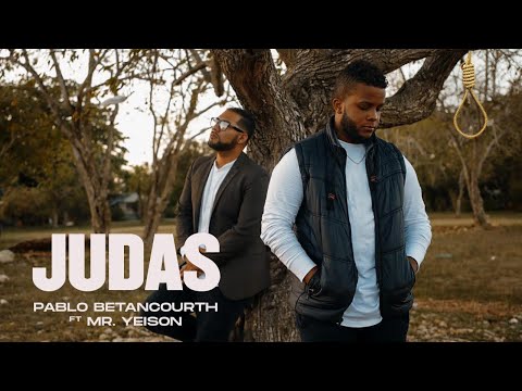 Mr.Yeison Ft. Pablo Betancourth - Judas (Video Oficial) 🙏🏾
