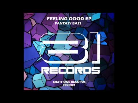 Fantasy Bass - Feeling Good (Original Mix)