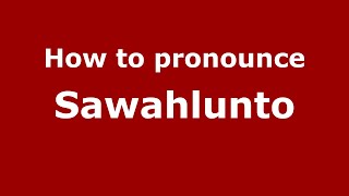 How to pronounce Sawahlunto