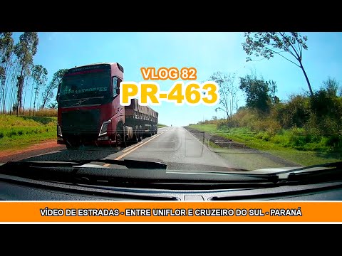 VÍDEO DE ESTRADAS - PR-463 - ENTRE UNIFLOR E CRUZEIRO DO SUL - PARANÁ - VLOG 82 - 🛣🚗📹