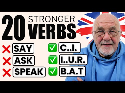 20 Stronger Verbs to Instantly Improve Your Speaking and Writing