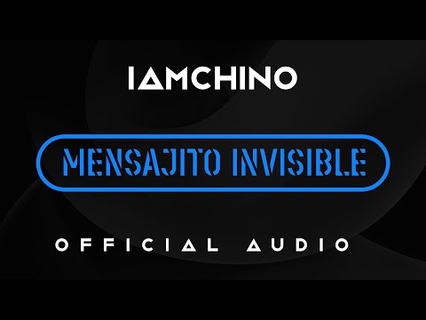 IAmChino - Mensajito Invisible [Official Audio]