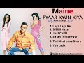 Maine Pyaar Kyun Kiya Jukebox Maine Pyaar Kyun Kiya Song All Songs BollywoodAudioLibrary
