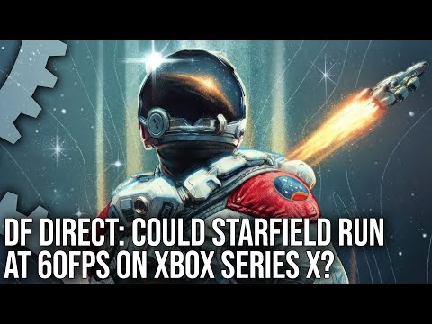 DF Direct Special: Could Starfield Run At 60FPS On Series X? PC Impressions, DLSS + More