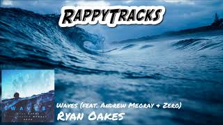 Ryan Oakes - Waves (feat. Andrew Meoray & Zero)