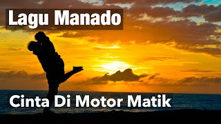 Download lagu Cinta Di Motor Matik Lagu Manado mp3