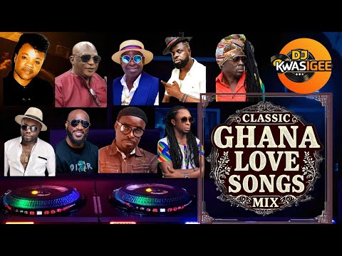CLASSIC GHANA LOVE SONGS MIX