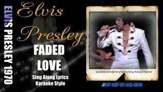 Elvis 1970 Faded Love 1080 HQ Lyrics
