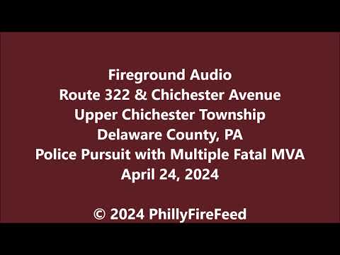 4-24-24, Rt 322 & Chichester Ave, U Chichester Twp, Delaware Co, PA, Pursuit with Multiple Fatal MVA