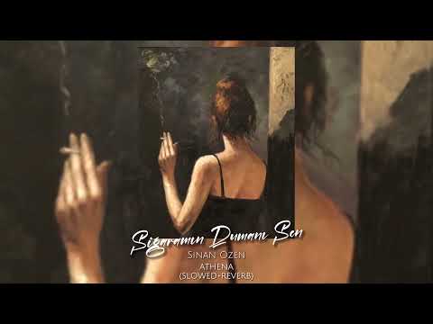 Sinan Özen - Sigaramın Dumanı Sen (𝐒𝐥𝐨𝐰𝐞𝐝 + 𝐑𝐞𝐯𝐞𝐫𝐛)