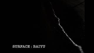 Baiyu - SURFACE (2013 New Song)